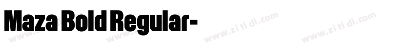Maza Bold Regular字体转换 Maza Bold Regular字体转换